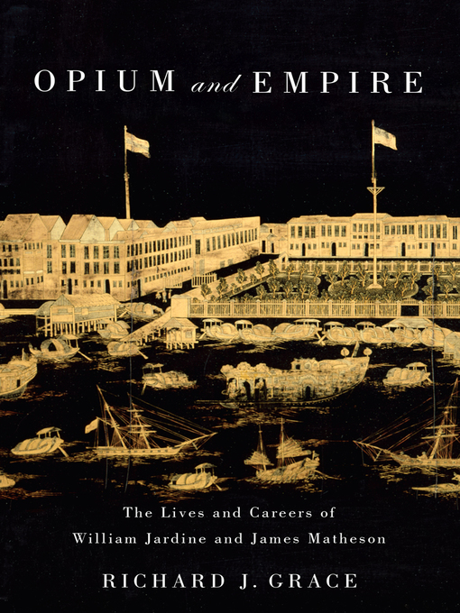 Title details for Opium and Empire by Richard J. Grace - Wait list